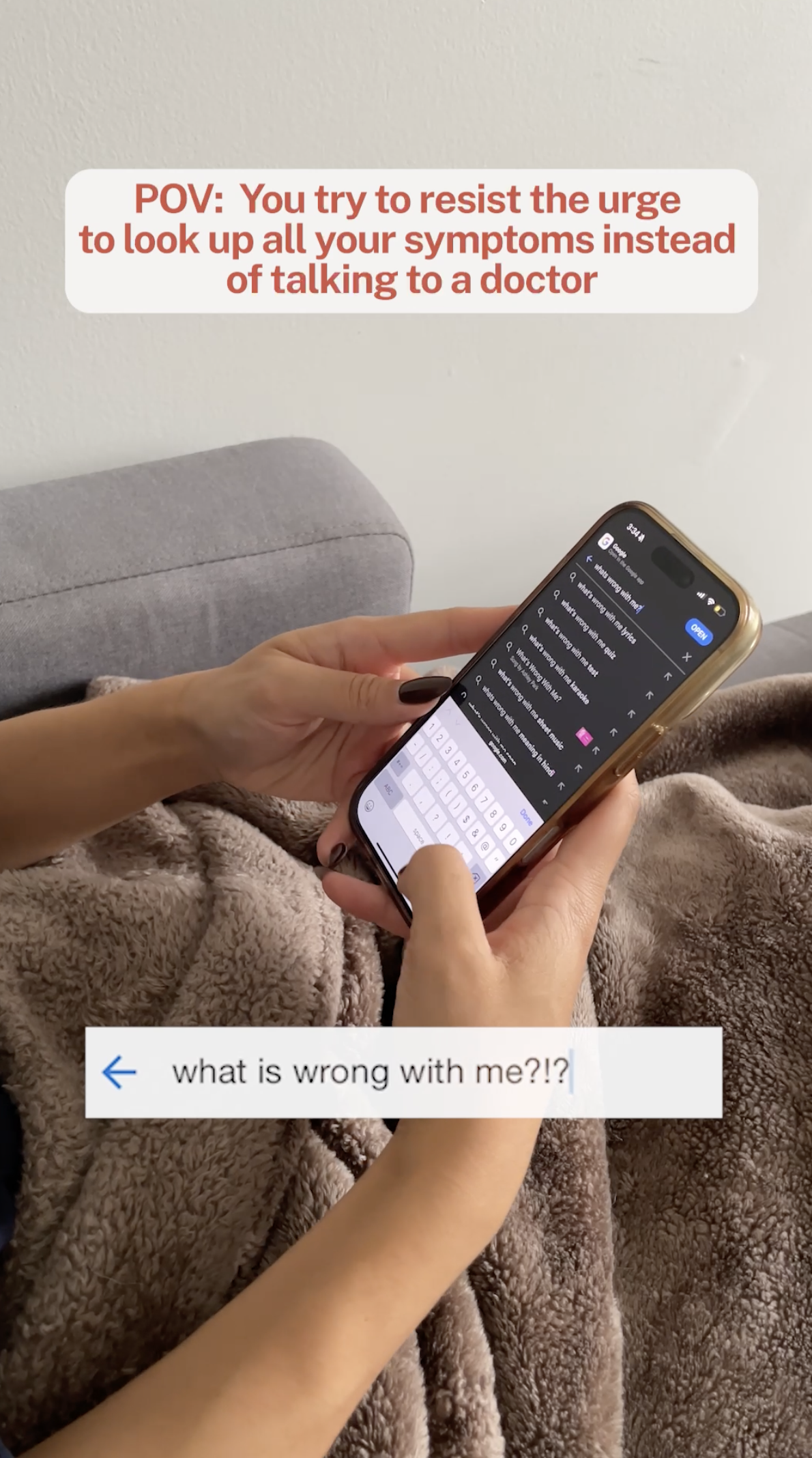 UGC ad creative — POV: resisting the urge to look up your symptoms instead of talking to a doctor